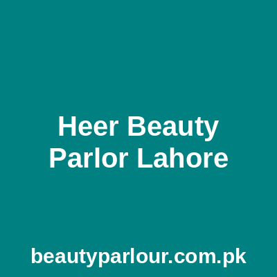 Heer Beauty Parlor Lahore