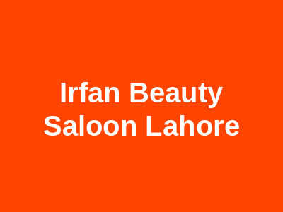 Irfan Beauty Saloon Lahore