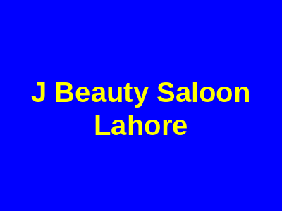 J Beauty Saloon Lahore