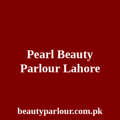 Pearl Beauty Parlour Lahore