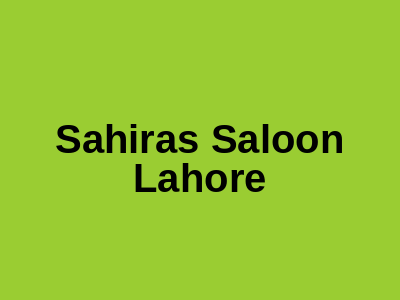 Sahira’s Saloon Lahore