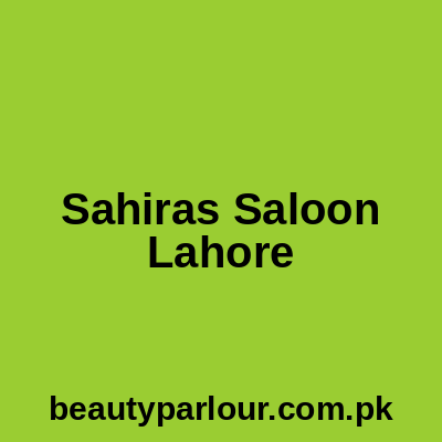 Sahira’s Saloon Lahore